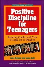 book cover of Positive discipline for teenagers : empowering your teens and yourself through kind and firm parenting by Jane Nelsen Ed.D.