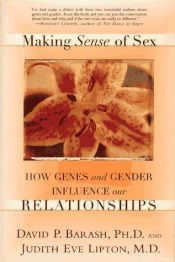 book cover of Making sense of sex : how genes and gender influence our relationships by David P. Barash Ph.D.