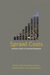 book cover of Sprawl Costs: Economic Impacts of Unchecked Development by Robert Burchell