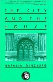 book cover of The City and the House by Natalia Ginzburgová