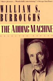 book cover of The Adding Machine: Collected Essays by William Seward Burroughs