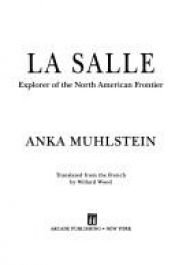 book cover of La Salle : explorer of the North American frontier by Anka Muhlstein