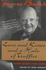 book cover of Love and Kisses and a Halo of Truffles: Letters to Helen Evans Brown by James Beard