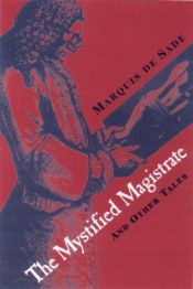 book cover of The Mystified Magistrate: Four Stories by Marchese de Sade
