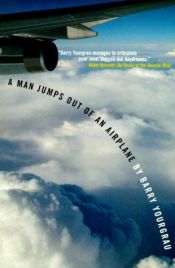 book cover of A man jumps out of an airplane by Barry Yourgrau