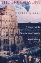 book cover of The Freemasons: A History of the World's Most Powerful Secret Society by Jasper Ridley