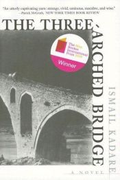 book cover of The Three-Arched Bridge by Ismail Kadare