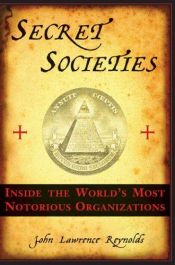 book cover of Secret Societies by John Lawrence Reynolds