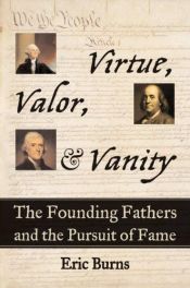 book cover of Virtue, Valor, and Vanity by Eric Burns