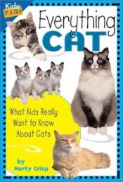 book cover of Everything cat : what kids really want to know about cats by Marty Crisp