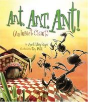 book cover of Ant, Ant, Ant! An Insect Chant (E595.70 by April Pulley Sayre