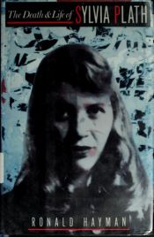 book cover of The death and life of Sylvia Plath by Ronald Hayman