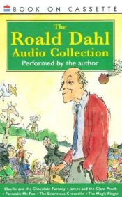 book cover of The Roald Dahl Audio CD Collection: Charlie, Fantastic Mr. Fox, Enormous Crocodile, Magic Finger by Ρόαλντ Νταλ