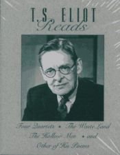 book cover of T.S. Eliot Reads: Four Quartets, the Waste Land, the Hollow Men, and Other of His Poems by T. S. 엘리엇