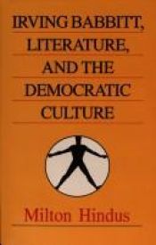 book cover of Irving Babbitt, Literature, and the Democratic Culture (Library of Conservative Thought) by Milton Hindus