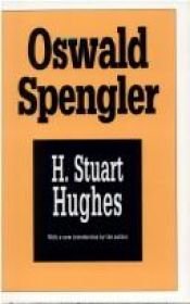 book cover of Oswald Spengler by H. Stuart Hughes