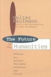 book cover of The future of the humanities by Walter Kaufmann