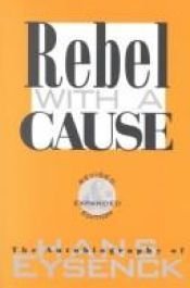 book cover of Rebel with a cause : the autobiography of Hans Eysenck by H.J. Eysenck