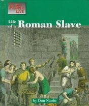 book cover of Life of a Roman slave by Don Nardo