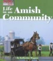 book cover of Life in an Amish community by Katherine Wagner