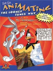 book cover of Animating the Looney Tunes Way (Looney Tunes Collection) by Walter T. Foster