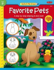 book cover of Watch Me Draw! Favorite Pets by Jenna Winterberg