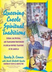 book cover of Queering Creole Spiritual Traditions: Lesbian, Gay, Bisexual, and Transgender Participation in African-Inspired Traditions in the Americas by David Sparks|Randy P Lundschien Conner
