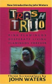 book cover of Trash trio : three screenplays by John Waters