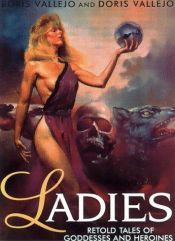 book cover of Ladies: Retold Stories of Goddesses and Heroines by Boris Vallejo