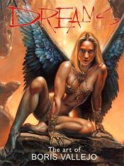 book cover of Dreams: The Art of Boris Vallejo by Boris Vallejo