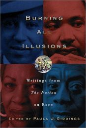 book cover of Burning All Illusions: Writings from the Nation on Race 1866-2002 by Paula Giddings