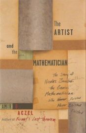 book cover of The Artist and the Mathematician: The Story of Nicolas Bourbaki, the Genius Mathematician Who Never Existed by Amir D. Azcel