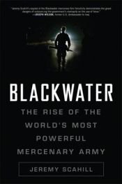 book cover of Blackwater: The Rise of the World's Most Powerful Mercenary Army by जेरेमी स्केहिल