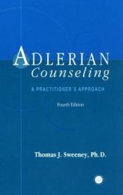 book cover of Adlerian Counseling: A Practitioner's Approach by Thomas John Sweeney