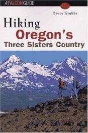 book cover of Hiking Oregon Three Sisters by Bruce Grubbs