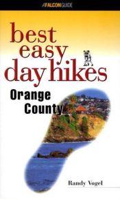 book cover of Best Easy Day Hikes Orange County by Randy Vogel