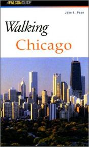 book cover of Walking Chicago (Walking Guides) by John L. Pape