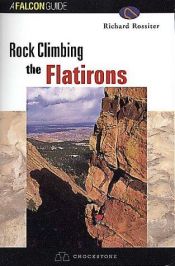 book cover of Rock Climbing the Flatirons by Richard Rossiter