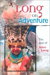 book cover of Long on Adventure: The Best of John Long by John Long