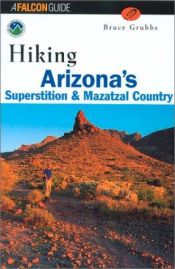 book cover of Hiking Arizona's Superstition and Mazatzal country by Bruce Grubbs