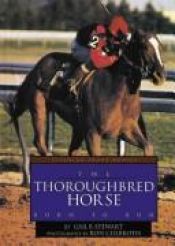 book cover of The Thoroughbred Horse: Born to Run (Learning About Horses) by Gail Stewart