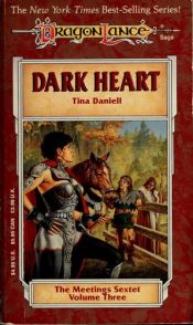 book cover of Dark Heart (Dragonlance: The Meetings Sextet - Volume 3) by Tina Daniell