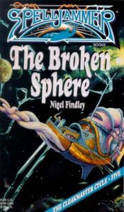 book cover of The Broken Sphere by Nigel D. Findley