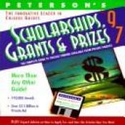 book cover of Scholarships, Grants & Prizes 1997 (Annual) by Thomson Peterson's