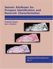 book cover of Seismic Attributes for Prospect ID and Reservoir Characterization (Geophysical Developments No. 11) (Seg Geophysical Developments) by Satinder Chopra