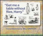 book cover of Get Me a Table Without Flies, Harry by Bill Griffith