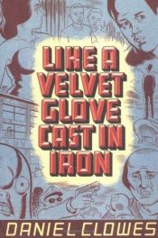 book cover of Like a Velvet Glove Cast in Iron by دنیل کلوز