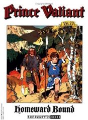 book cover of Prince Valiant 22: Homeward Bound by Harold Foster