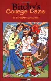 book cover of Bitchy's College Daze (Adventures of Midge the Bitchy Bitch) by Gregory/Roberta