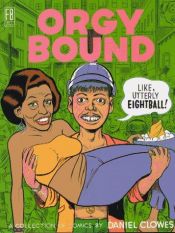 book cover of Orgy Bound by Daniel Clowes